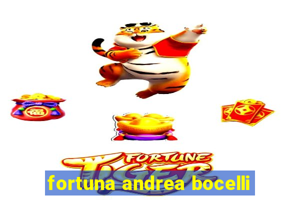 fortuna andrea bocelli